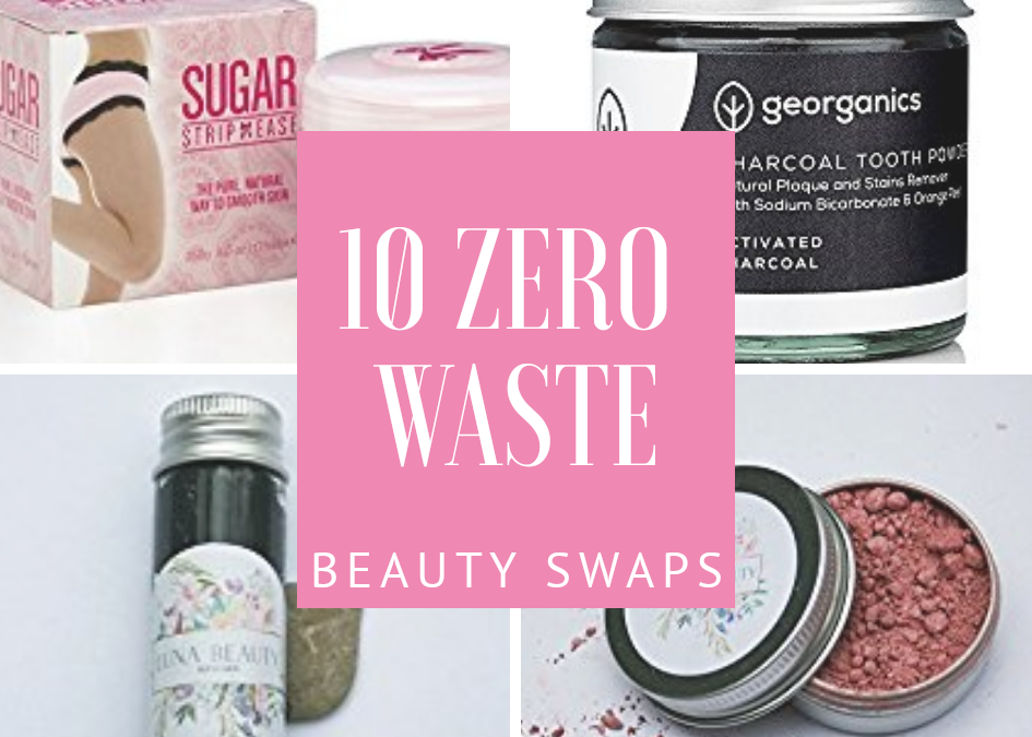 10 Zero Waste / Plastic Free Beauty Swaps