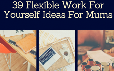 39 Flexible Work For Yourself Ideas for Mums