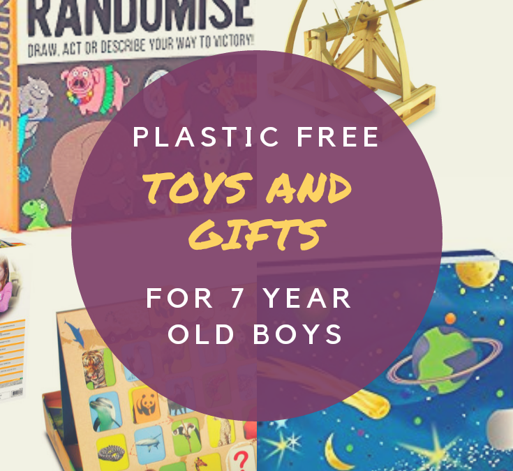 Plastic Free Toys and Gifts for a 7 Year Old Boy