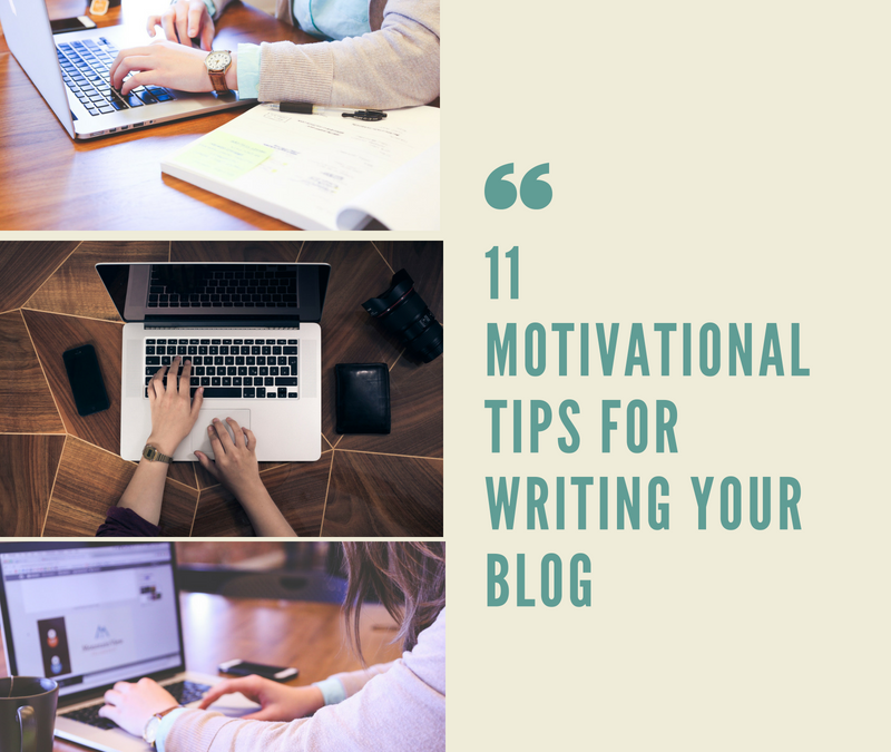 11 Motivational Writing Tips For Your Blog
