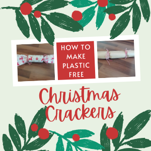 How To Make Plastic Free Christmas Crackers