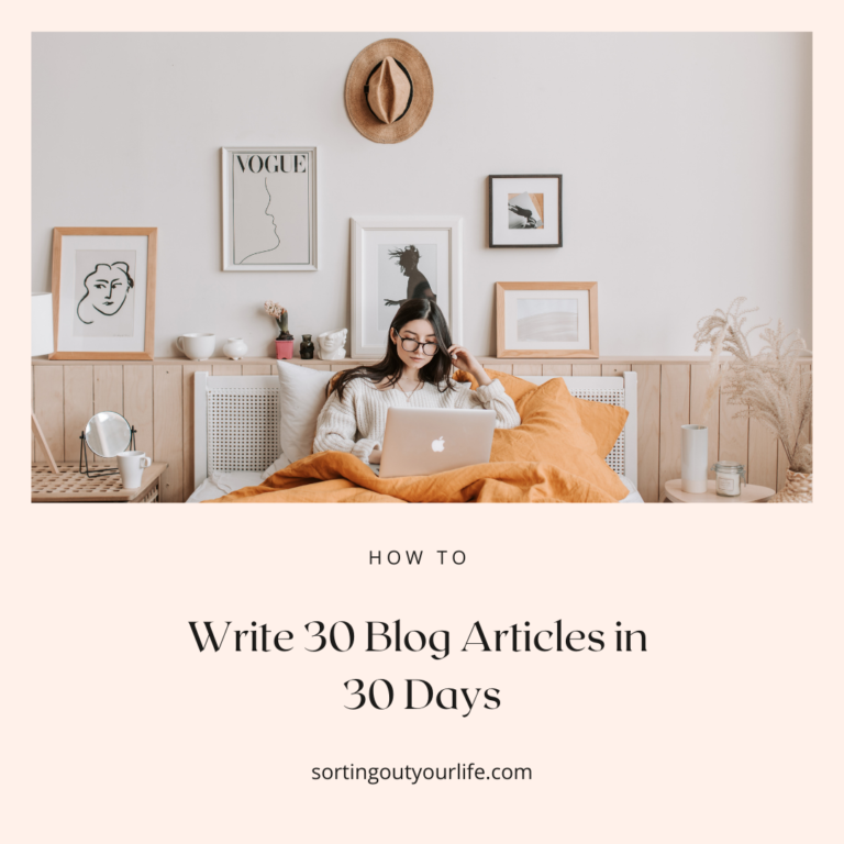 how-to-write-30-blog-arcticles-in-30-days-sortingoutyourlife-com